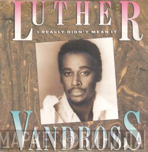  Luther Vandross  - I Really Didn't Mean It