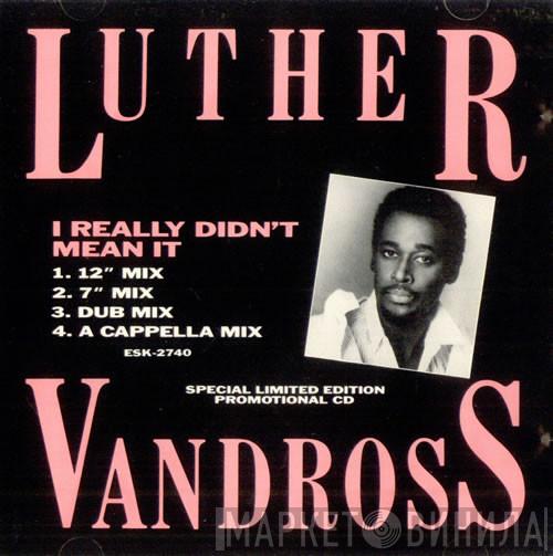 Luther Vandross  - I Really Didn't Mean It