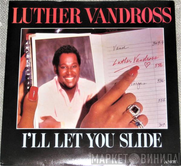  Luther Vandross  - I'll Let You Slide