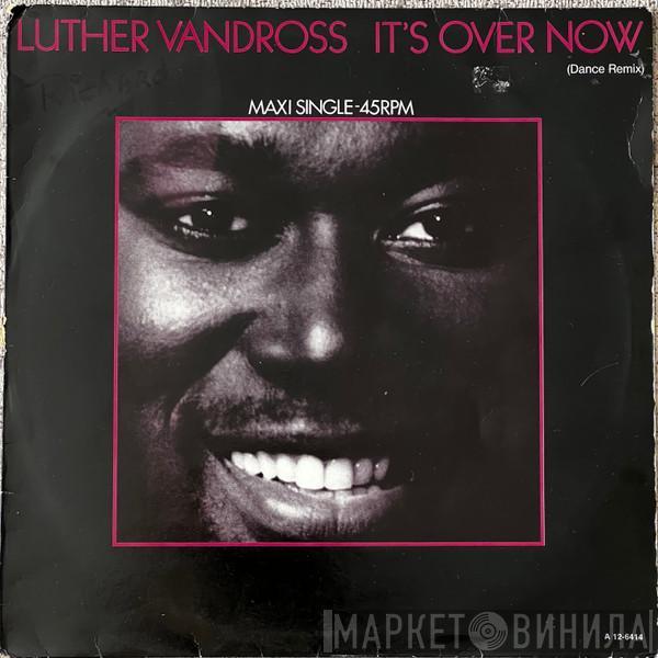  Luther Vandross  - It's Over Now