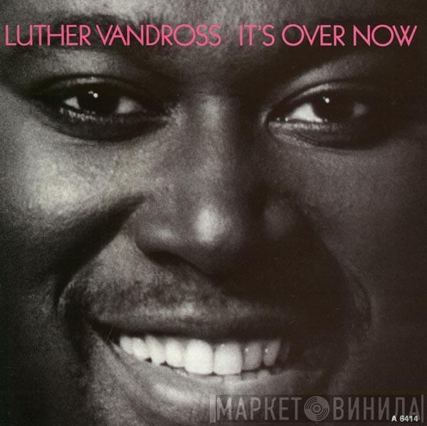  Luther Vandross  - It's Over Now