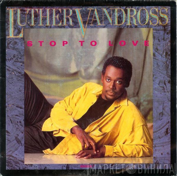  Luther Vandross  - Stop To Love