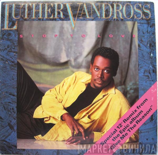 Luther Vandross  - Stop To Love