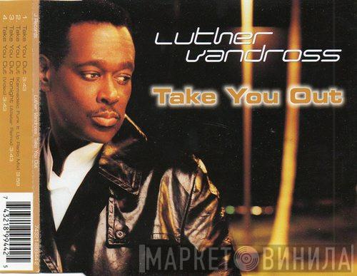 Luther Vandross - Take You Out
