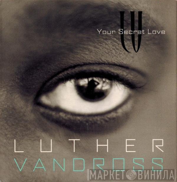 Luther Vandross  - Your Secret Love