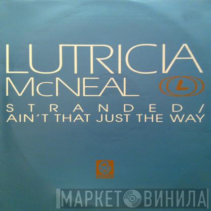 Lutricia McNeal - Stranded / Ain't That Just The Way