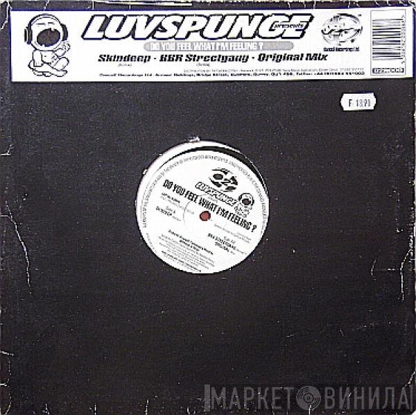 Luvspunge - Do You Feel What I'm Feeling?
