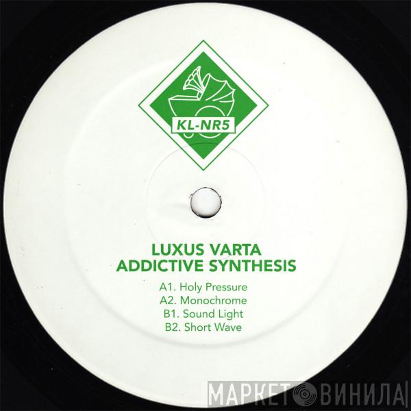 Luxus Varta - Addictive Synthesis