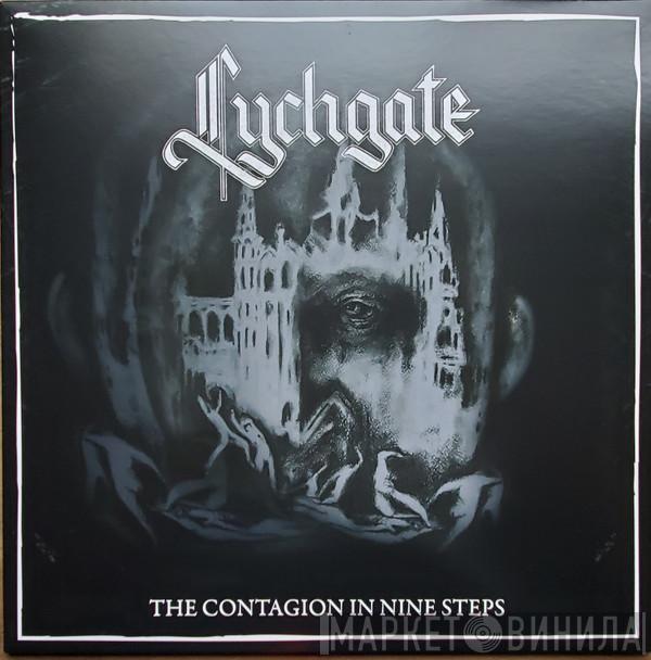  Lychgate   - The Contagion In Nine Steps