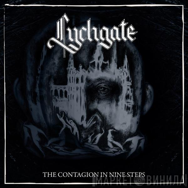  Lychgate   - The Contagion In Nine Steps