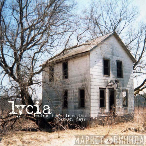 Lycia - Tripping Back Into The Broken Days