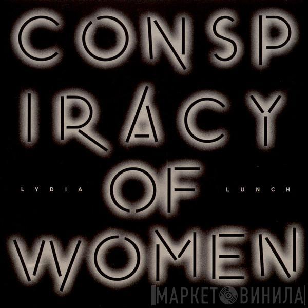 Lydia Lunch - Conspiracy Of Women