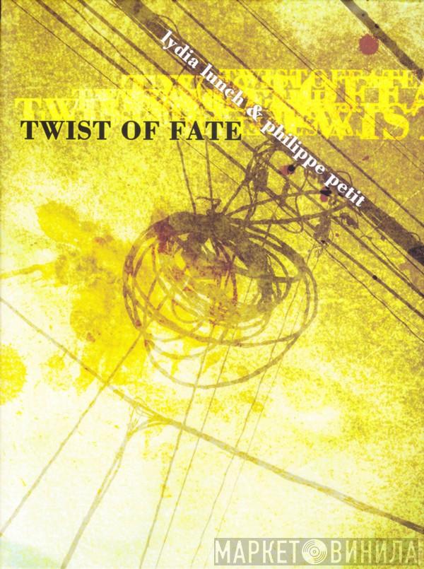 Lydia Lunch, Philippe Petit - Twist Of Fate