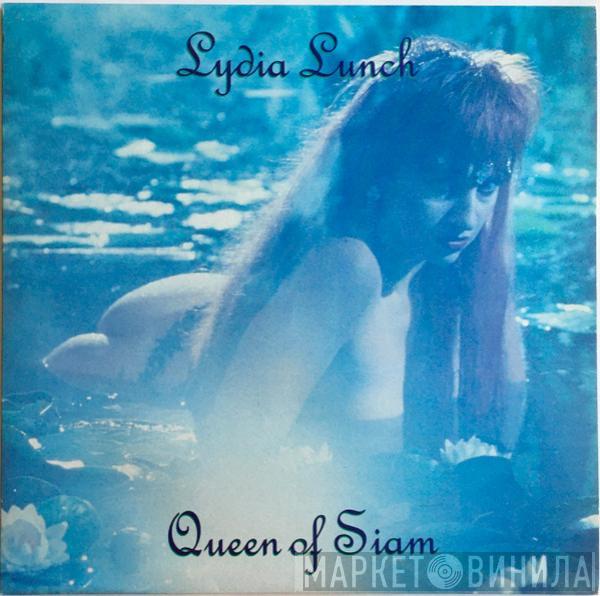  Lydia Lunch  - Queen Of Siam