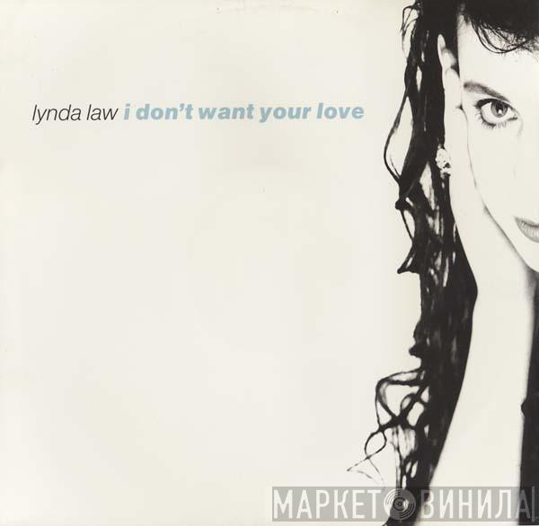 Lynda Law - I Don't Want Your Love
