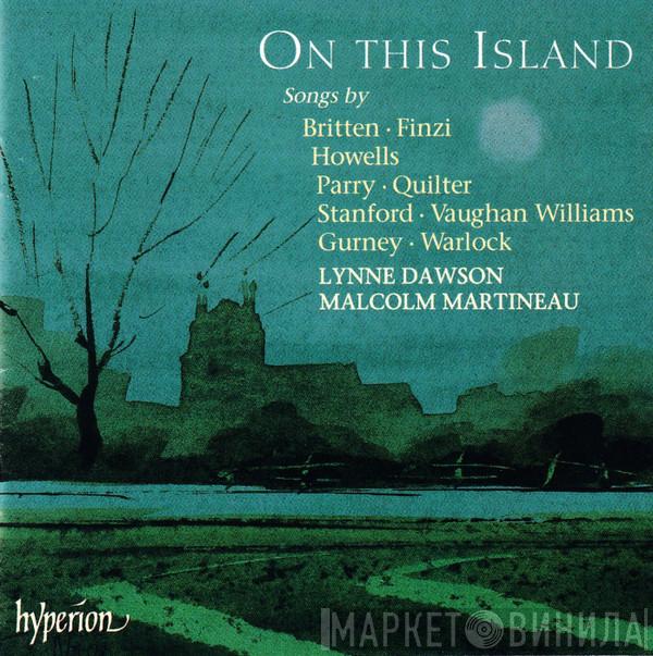 , Lynne Dawson  Malcolm Martineau  - On This Island