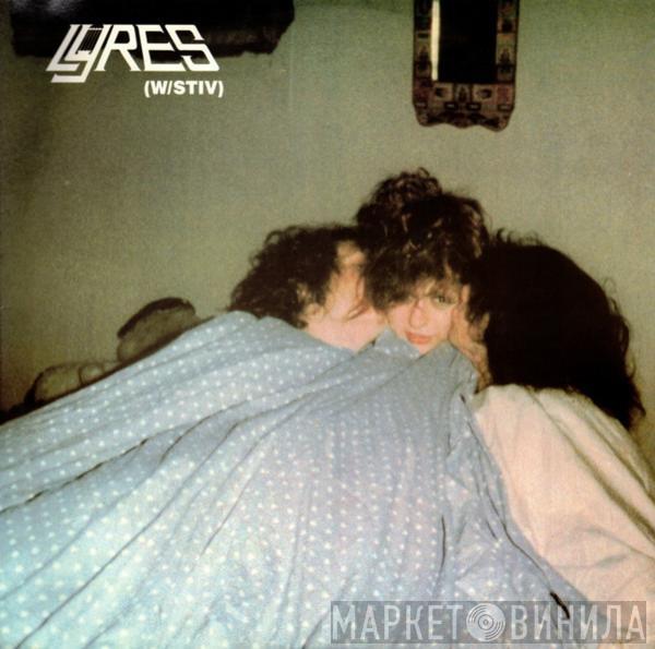 Lyres - W/ Stiv