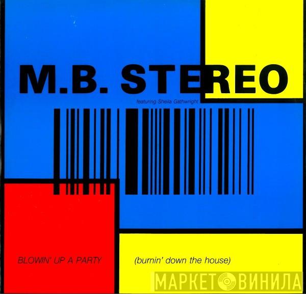 M. B. Stereo - Blowin' Up A Party (Burnin' Down The House)