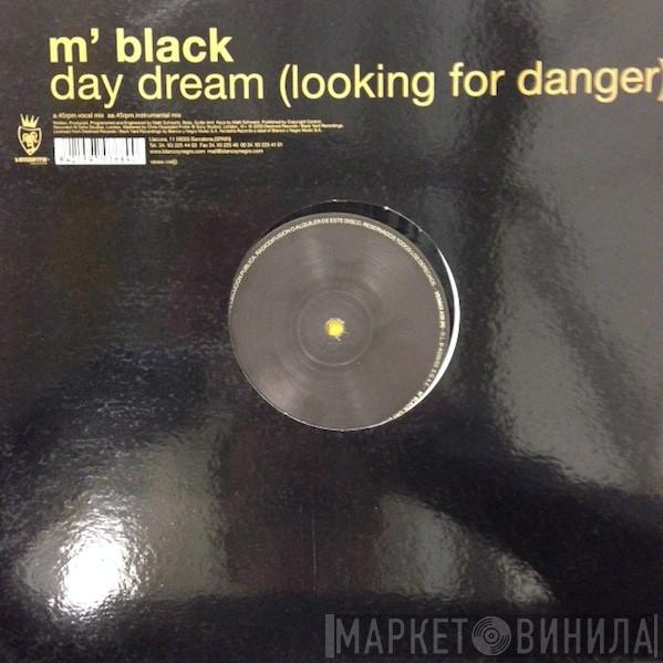M' Black - Day Dream (Looking For Danger)