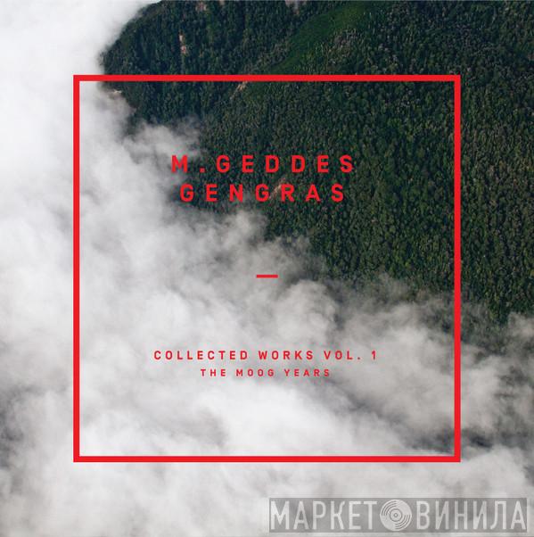 M. Geddes Gengras - Collected Works Vol. 1 (The Moog Years)