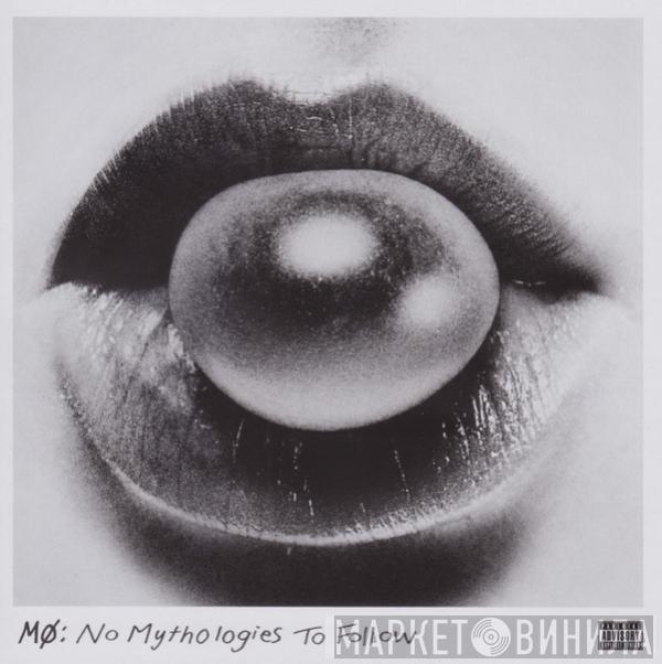 MØ  - No Mythologies To Follow