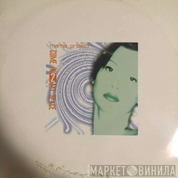 M.A.M.A. Project - Come In 2 My Space