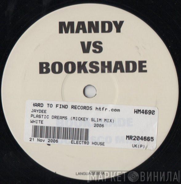 M.A.N.D.Y. vs. Booka Shade, Jaydee - Body Language / Plastic Dreams