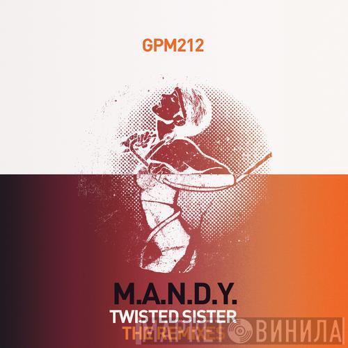  M.A.N.D.Y.  - Twisted Sister (The Remixes)