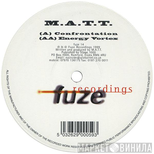 M.A.T.T - Confrontation / Energy Vortex