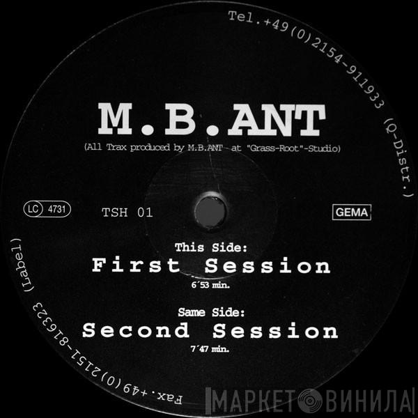 M.B. Ant - First Session / Second Session