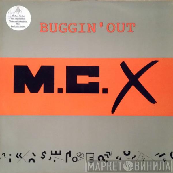 M.C.-X - Buggin' Out