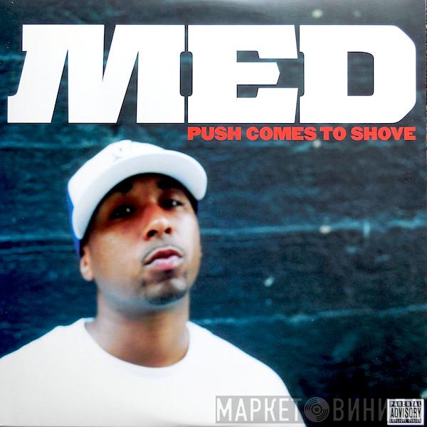 M.E.D.  - Push Comes To Shove