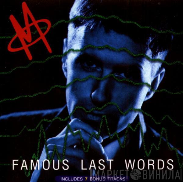  M   - Famous Last Words