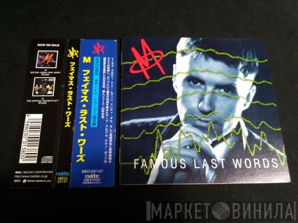  M   - Famous Last Words