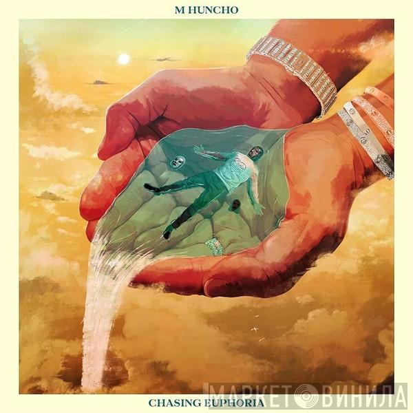 M Huncho - Chasing Euphoria