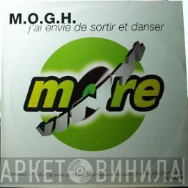 M.O.G.H. - J'Ai Envie De Sortir Et Danser