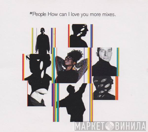  M People  - How Can I Love You More Mixes.