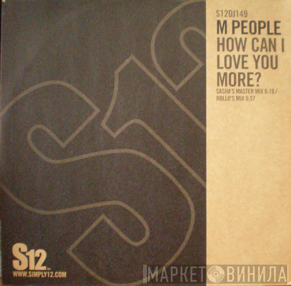  M People  - How Can I Love You More?