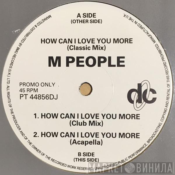 M People - How Can I Love You More