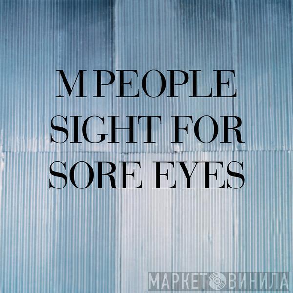 M People - Sight For Sore Eyes