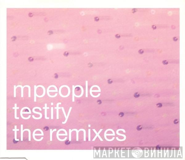 M People - Testify (The Remixes)
