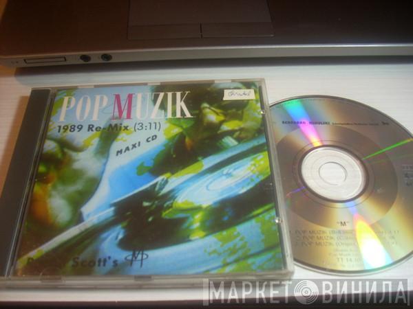 M   - Pop Muzik (The 1989 Re-mix)