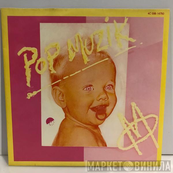  M   - Pop Muzik