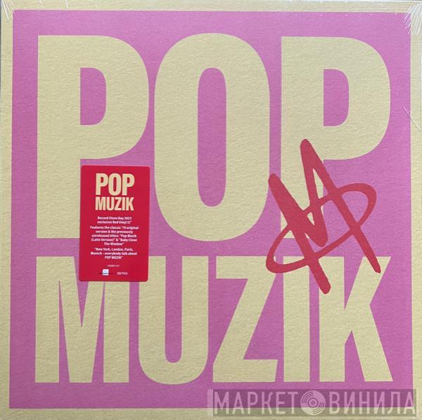  M   - Pop Muzik