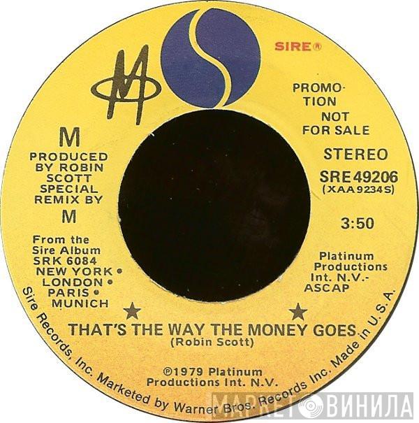  M   - That's The Way The Money Goes