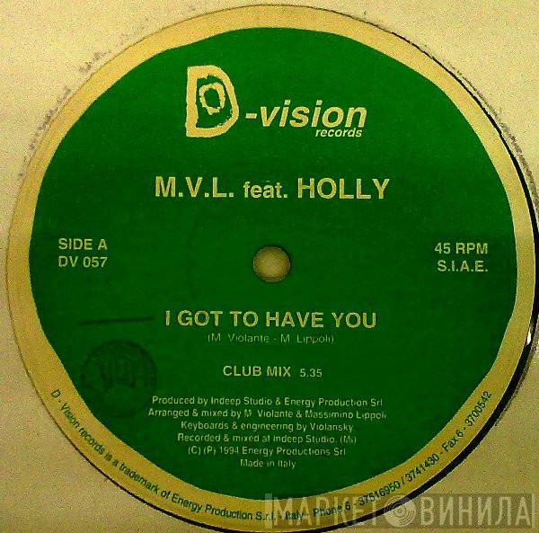 M.V.L., Holly - I Got To Have You