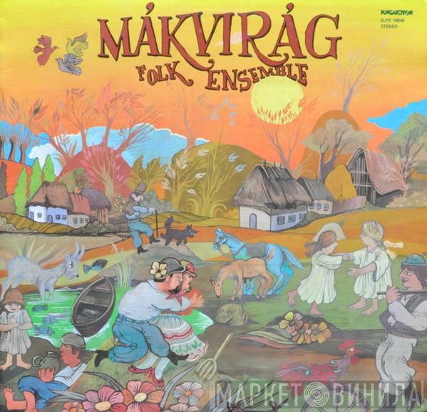 Mákvirág - Mákvirág Folk Ensemble