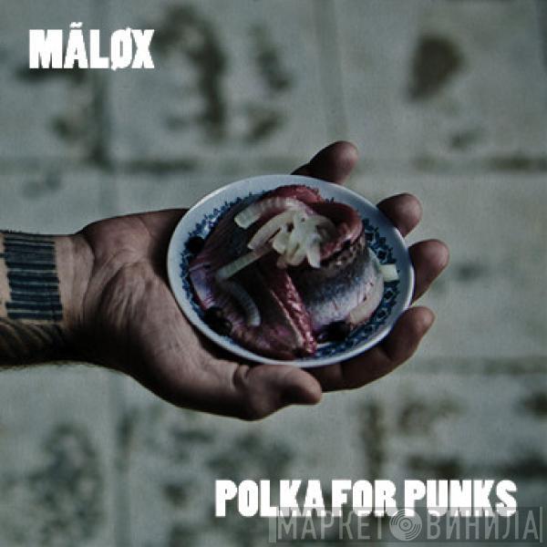 Mãlox - Polka For Punks