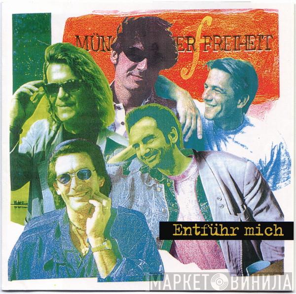  Münchener Freiheit  - Entführ Mich