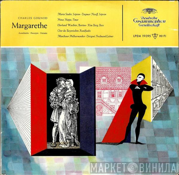 , Münchner Philharmoniker , Ferdinand Leitner , Maria Stader , Dagmar Naaff , Heinz Hoppe , Eberhard Wächter , Kim Borg , Chor Des Bayerischen Rundfunks  Charles Gounod  - Margarethe, Ausschnitte - Excerpts - Extraits
